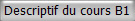 Descriptif du cours B1